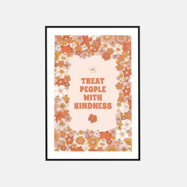 Treat People With Kindness