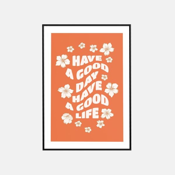 Have a Good Day - Have a Good Life