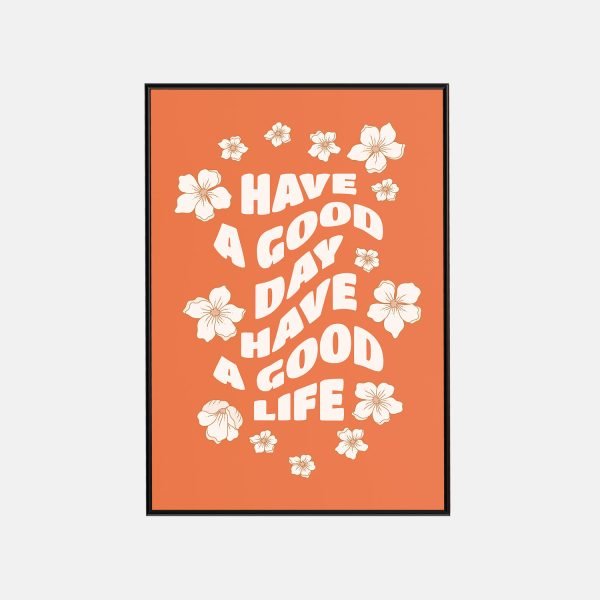 Have a Good Day - Have a Good Life